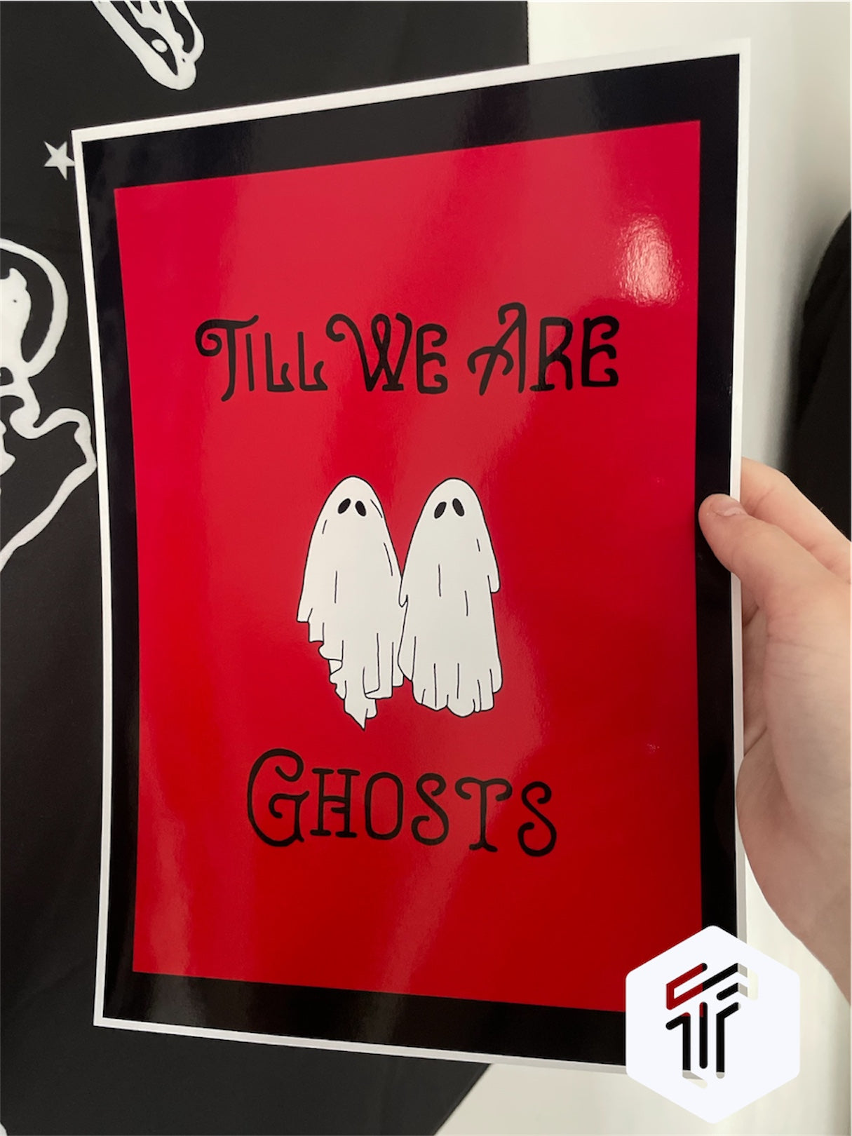 Till We Are Ghosts Print