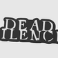 Dead Silence Horror Freestanding Display Plaque, 3D Printed