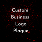 Custom  Business  Logo Plaque